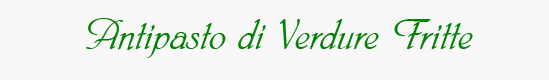 Fried Vegetables Antipasto Header