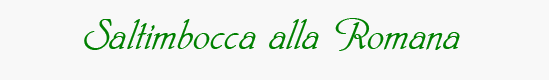 Saltimbocca alla Romana Header